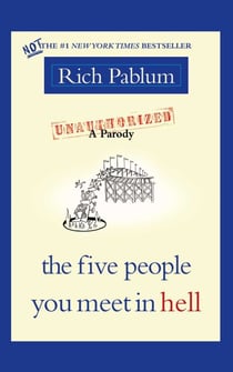 The Five People You Meet in Hell - An Unauthorized Parody