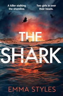 The Shark - A dark and propulsive psychological thriller from an award-winning crime writer