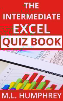 The Intermediate Excel Quiz Book - Excel Essentials Quiz Books, #2