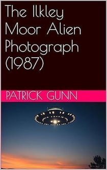 The Ilkley Moor Alien Photograph (1987)