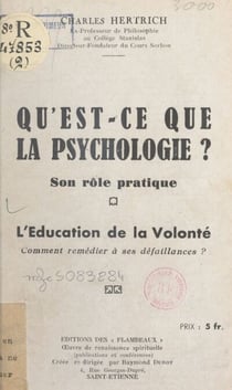 Qu'est-ce que la psychologie ? Son rôle pratique - Suivi de L'éducation de la volonté, comment remédier à ses défaillances ?