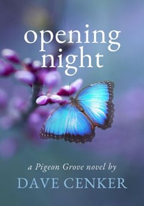 Opening Night - A Pigeon Grove Novel, #3