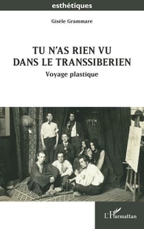 Tu n'as rien vu dans le Transsibérien - Voyage Plastique