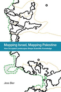 Mapping Israel, Mapping Palestine - How Occupied Landscapes Shape Scientific Knowledge