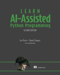 Learn AI-Assisted Python Programming, Second Edition - With GitHub Copilot and ChatGPT