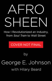 Afro Sheen - How I Revolutionized an Industry with the Golden Rule, from Soul Train to Wall Street