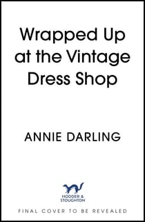 Wrapped Up at the Vintage Dress Shop - Curl up by the fire with this uplifting, cozy and hilarious winter read
