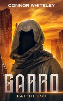 Garro: Faithless - The Garro Series, #7