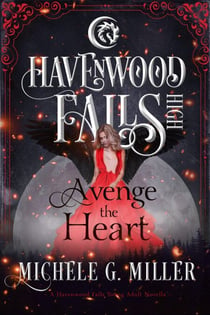 Avenge the Heart - Havenwood Falls High, #12