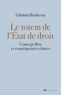 le totem de l'état de droit - Concept flou et conséquences claires