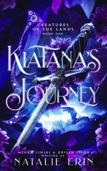Kiatana's Journey - Creatures of the Lands, #1