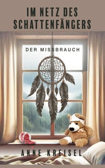 Im Netz des Schattenfängers - Der Missbrauch