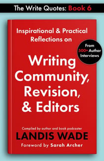 The Write Quotes: Writing Community, Revision & Editors - The Write Quotes, #6