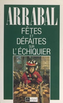 Fêtes et défaites sur l'échiquier