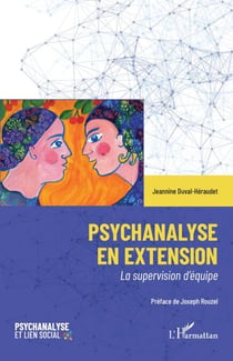 Psychanalyse en extension - La supervision d’équipe