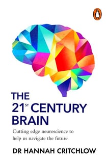 The 21st Century Brain - How to Future-Proof Your Mind in the Age of AI, from the Sunday Times Bestselling Neuroscientist