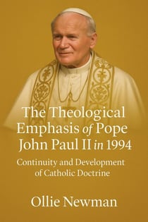 The Theological Emphasis of Pope John Paul II in 1994: Continuity and Development of Catholic Doctrine