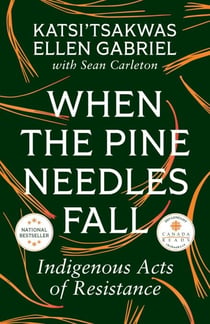 When the Pine Needles Fall - Indigenous Acts of Resistance
