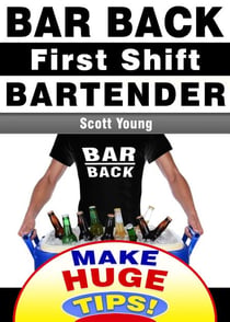 Bar Back, First Shift Bartender - How To Become A Professional Bartender & Make Huge Tips!, #1