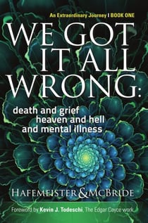 We Got It All Wrong: death and grief, heaven and hell and mental illness - We Got It All Wrong, #1