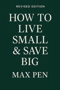 How to Live small & Save big