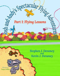 Josh and Andy's Spectacular Flying Adventures Part 1: Flying Lessons
