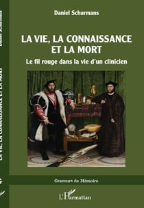 La vie, La connaissance et la mort - Le fil rouge dans la vie d'un clinicien