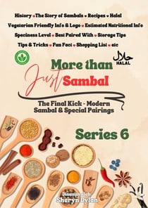 More Than Just Sambal – Series 6: The Final Kick – Modern Sambal &amp; Special Pairings - More Than Just Sambal, #6