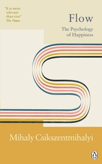 Flow - The Psychology of Happiness – The International Bestseller