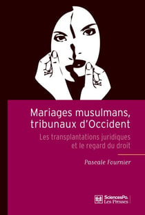 Mariages musulmans, tribunaux d'Occident - Les transplantations juridiques et le regard du droit