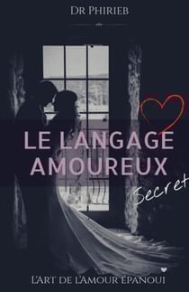 Le Langage amoureux secret - L'Art de l'Amour épanoui