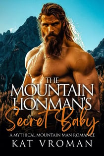 The Mountain Lionman's Secret Baby - Mythical Mountain Men