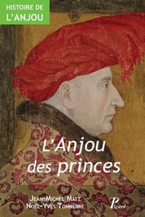L'Anjou des princes - IXe - XVe siècle