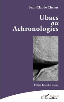 Ubacs - <em>ou</em> Achronologies - Achronologies