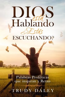 Dios Está hablando – ¿Estás Escuchando?: Palabras Proféticas que inspiran y Retan