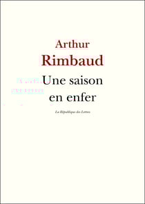 Une saison en enfer - suivi d'une biographie d'Arthur Rimbaud