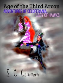 Age of the Third Arcon: Adventures of Celoferania, Lady of Hawks - Age of the Third Arcon, #2