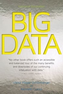 Big Data - A Revolution That Will Transform How We Live, Work, and Think