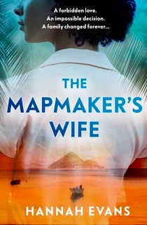 The Mapmaker's Wife - A spellbinding story of love, secrets and devastating choices