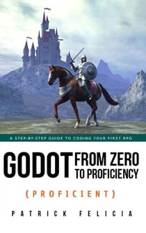 Godot from Zero to Proficiency (Proficient) - Godot from Zero to Proficiency, #5