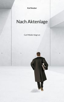 Nach Aktenlage - Carl Meder klagt an