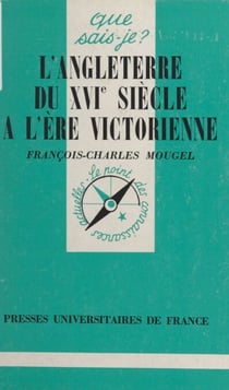 L'Angleterre, du XVIe siècle à l'ère victorienne - 1485-1837