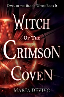 Witch of the Crimson Coven - Dawn of the Blood Witch, #6