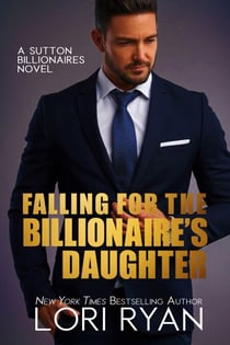 Falling for the BIllionaire's Daughter - Sutton Billionaires, #6