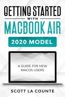 Getting Started With MacBook Air (2020 Model): A Guide For New MacOS Users