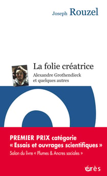 La folie créatrice - Alexandre Grothendieck et quelques autres