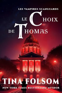 Le choix de Thomas - Les Vampires Scanguards, #8