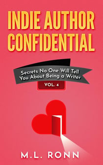 Indie Author Confidential 4 - Indie Author Confidential, #4