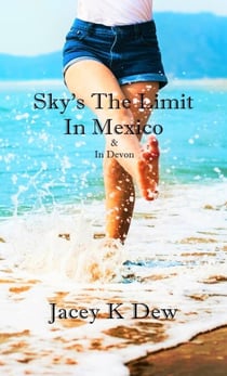 Sky's The Limit In Mexico &amp; In Devon - Sky's The Limit, #1