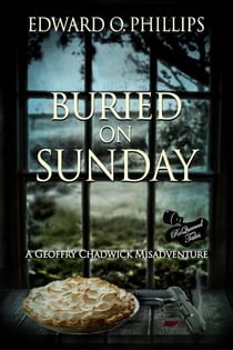 Buried on Sunday - Geoffry Chadwick Misadventure, #2